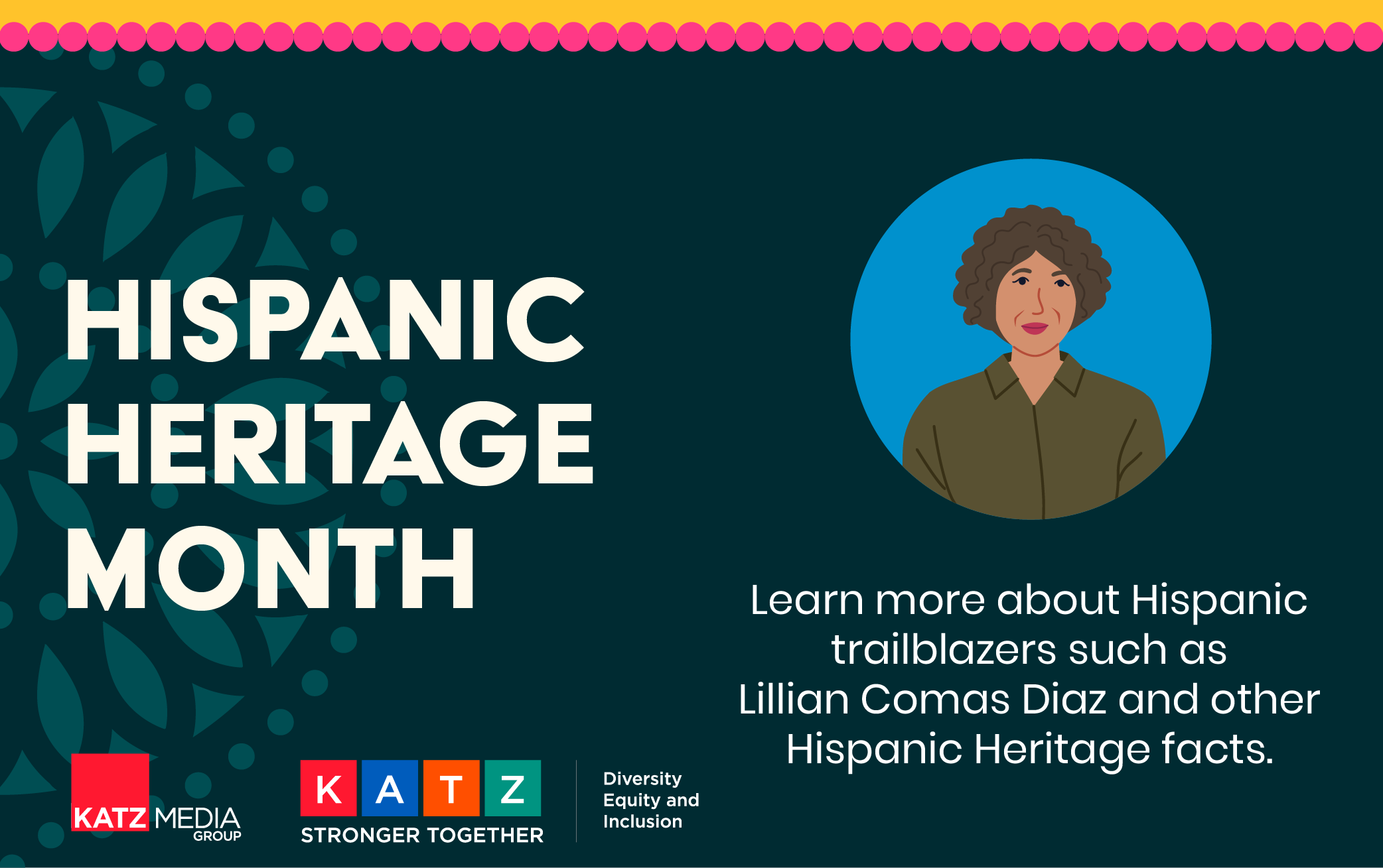Katz Celebrates Hispanic Heritage Month: Part 3 of 3