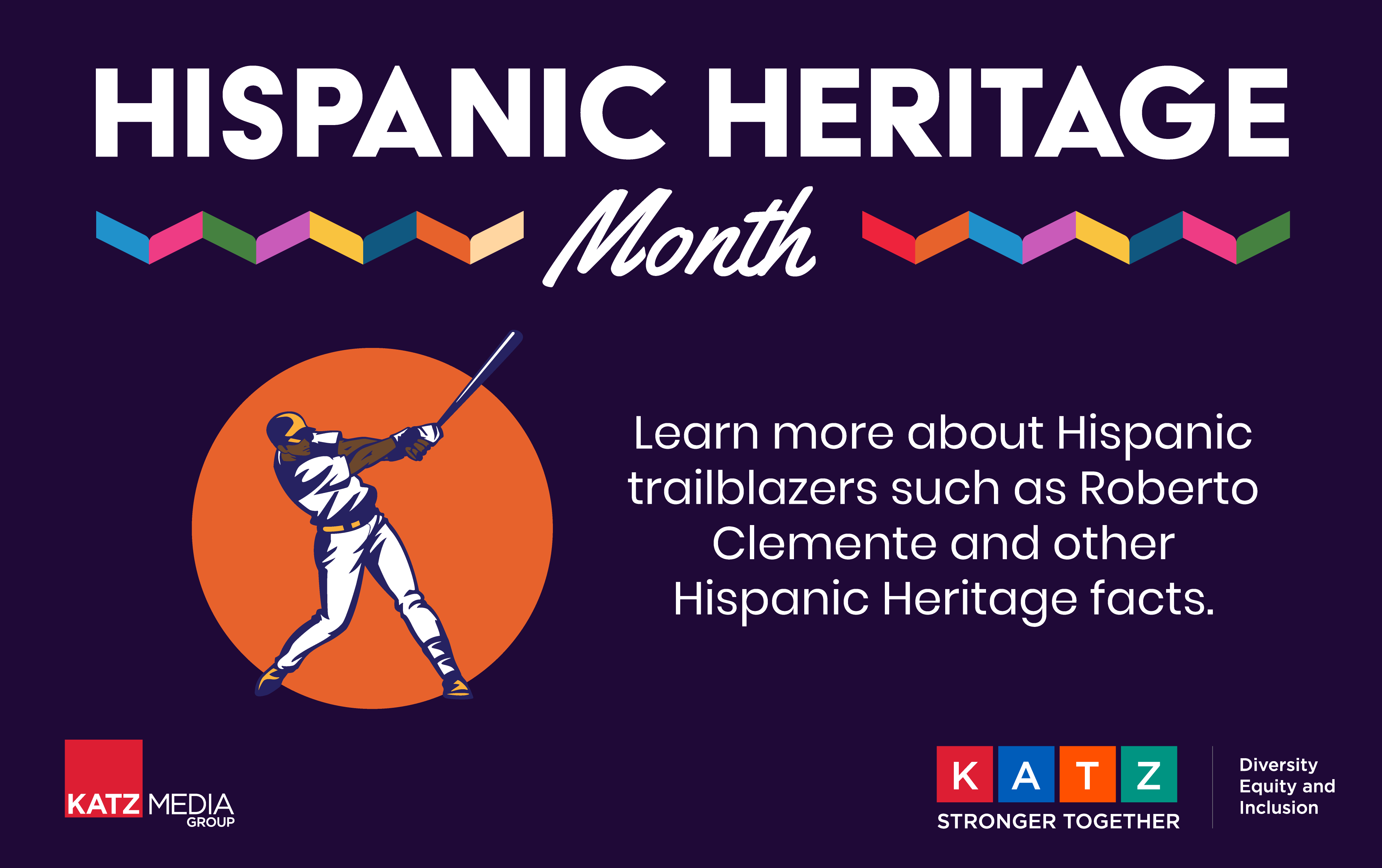 Katz Celebrates Hispanic Heritage Month: Part 2 of 3